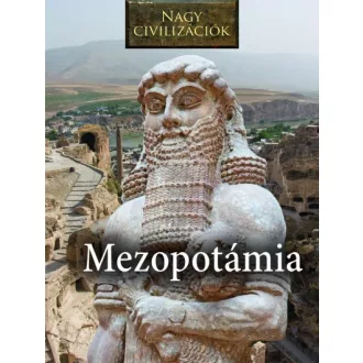 Mezopotámia - Nagy civilizációk 4.