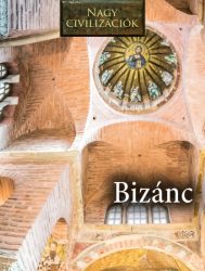 Bizánc - Nagy civilizációk 6.