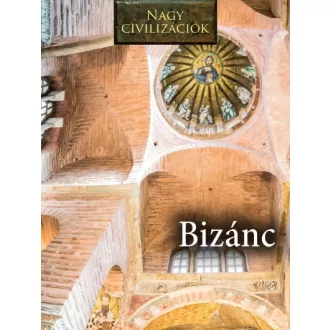 Bizánc - Nagy civilizációk 6.