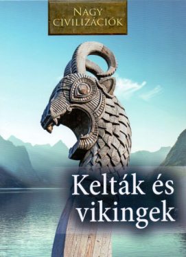 Nagy civilizációk 8. - Kelták és vikingek