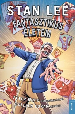 Stan Lee - Fantasztikus életem - A Marvel Comics története