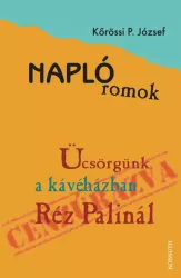 Naplóromok - Ücsörgünk a kávéházban Réz Palinál