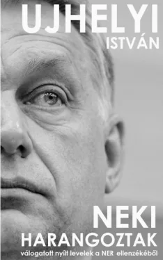 Neki harangoztak - Válogatott nyílt levelek a NER ellenzékéből