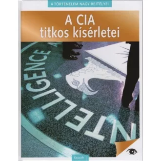   A CIA titkos kísérletei - A történelem nagy rejtélyei 3.