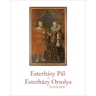 Esterházy Pál és Esterházy Orsolya levelezése