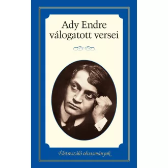 Ady Endre válogatott versei - Életreszóló olvasmányok
