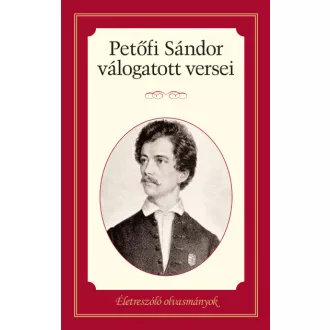   Petőfi Sándor válogatott versei - Életreszóló olvasmányok