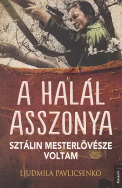 A halál asszonya - Sztálin mesterlövésze voltam