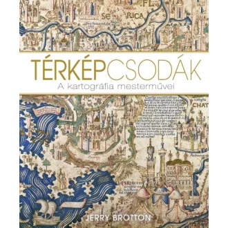 Térképcsodák - A kartográfia mesterművei