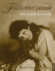 Földiekkel játszók - Művésznők és múzsák