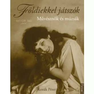 Földiekkel játszók - Művésznők és múzsák