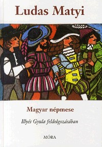 Ludas Matyi - Magyar népmese - Illyés Gyula feldolgozásában