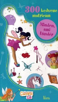 Minden, ami tündér - 300 kedvenc matricám