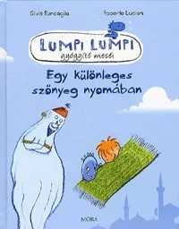 Egy különleges szőnyeg nyomában - Lumpi Lumpi gyógyító meséi