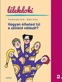 Hogyan élheted túl a szüleid válását? - Lélekdoki 2.