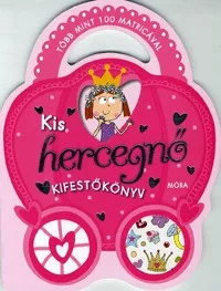 Kis hercegnő kifestőkönyv - Több mint 100 matricával