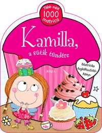 Kamilla, a sütik tündére - Matricás foglalkoztatókönyv