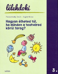 Hogyan élheted túl, ha minden a testvéred körül forog? - Lélekdoki 3.