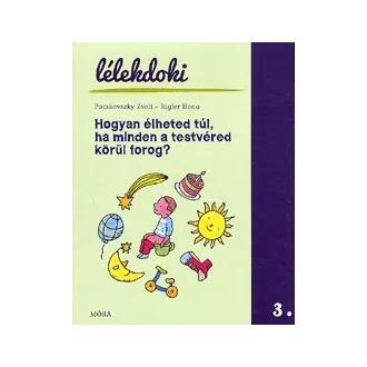  Hogyan élheted túl, ha minden a testvéred körül forog? - Lélekdoki 3.