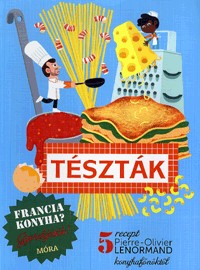 Tészták - szakácskönyv gyerekeknek