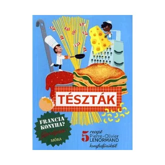 Tészták - szakácskönyv gyerekeknek