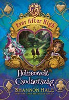Holnemvolt Csodaország - Ever After High 3.