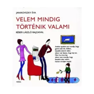 Velem mindig történik valami