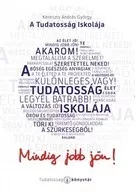 A tudatosság iskolája - Mindig jobb jön!