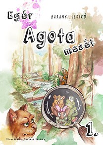 Egér Ágota meséi 1.