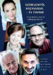   Szerelemtől házasságig - és tovább - beszélgetések a tartós boldogság titkairól