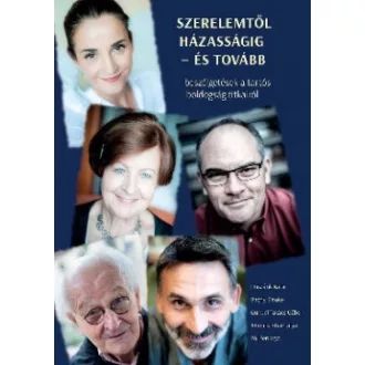   Szerelemtől házasságig - és tovább - beszélgetések a tartós boldogság titkairól