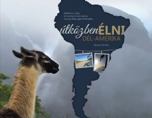 Útközben élni - Dél-Amerika