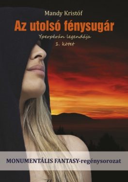 Az utolsó fénysugár - Yperpérán legendája 1. kötet