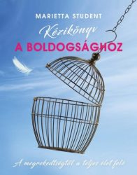   Kézikönyv a boldogsághoz - A megrekedtségtől a teljes élet felé