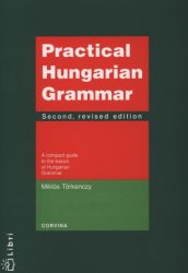   Practical Hungarian Grammar - A compact guide to the basics of Hungarian Grammar
