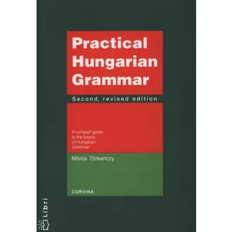   Practical Hungarian Grammar - A compact guide to the basics of Hungarian Grammar