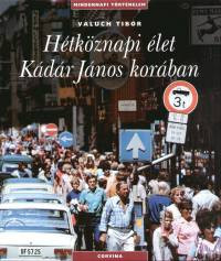 Hétköznapi élet Kádár János korában