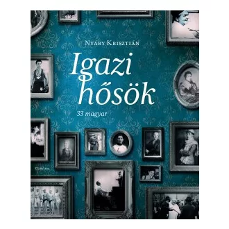 Igazi hősök - 33 magyar