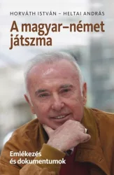 A magyar-német játszma - Emlékezés és dokumentumok