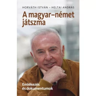 A magyar-német játszma - Emlékezés és dokumentumok