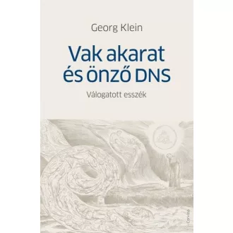 Vak akarat és önző DNS - Válogatott esszék