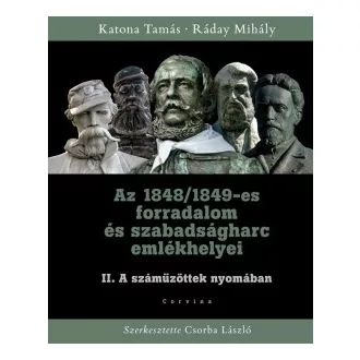  Az 1848/1849-es forradalom és szabadságharc emlékhelyei II.
