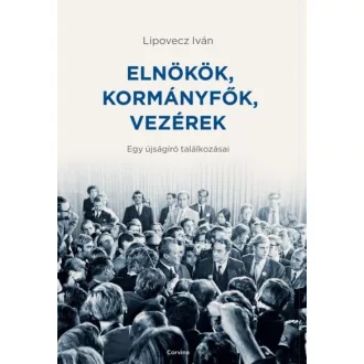 Elnökök, kormányfők, vezérek