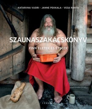 Szaunaszakácskönyv - Finn életek és ételek