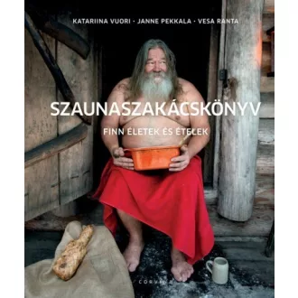 Szaunaszakácskönyv - Finn életek és ételek