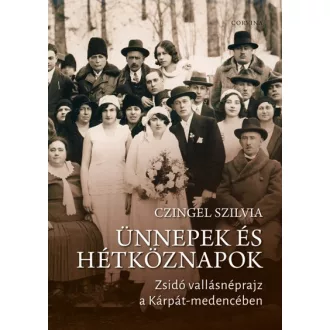   Ünnepek és hétköznapok - Zsidó vallásnéprajz a Kárpát-medencében