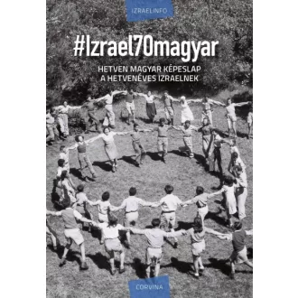   #Izrael70magyar - Hetven magyar képeslap a hetvenéves Izraelnek