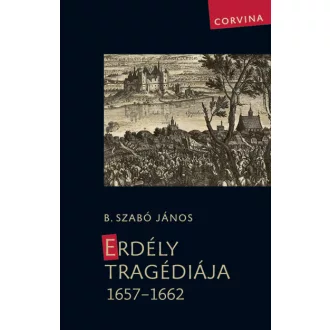 Erdély tragédiája 1657-1662