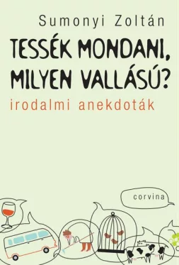 Tessék mondani, milyen vallású? - Irodalmi anekdoták