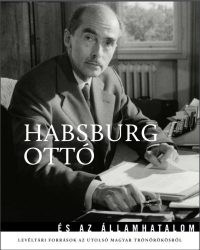 Habsburg Ottó és az államhatalom